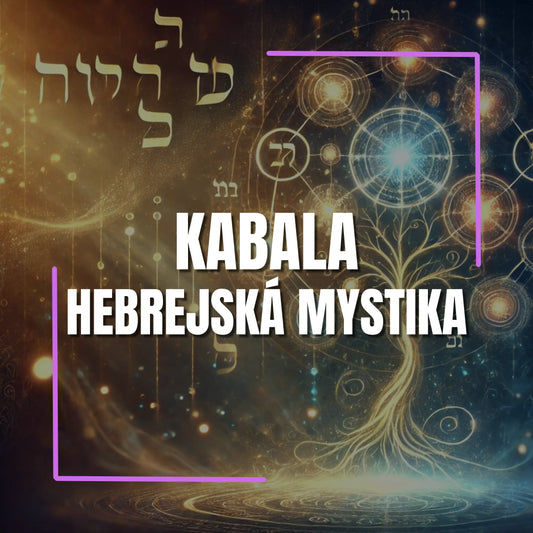 Kabala a hebrejská mystika - Duchovné poznanie života Pravda Osudu
